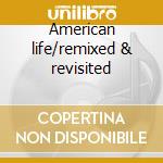 American life/remixed & revisited cd musicale di Madonna