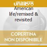 American life/remixed & revisited cd