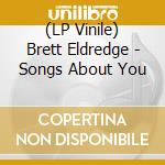 (LP Vinile) Brett Eldredge - Songs About You vinile