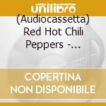 (Audiocassetta) Red Hot Chili Peppers - Unlimited Love [Cassette] (Red Shell) cd