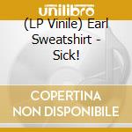 (LP Vinile) Earl Sweatshirt - Sick! vinile