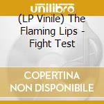 (LP Vinile) The Flaming Lips - Fight Test vinile