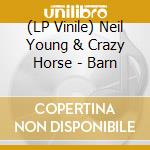 (LP Vinile) Neil Young & Crazy Horse - Barn vinile