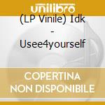 (LP Vinile) Idk - Usee4yourself vinile