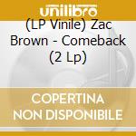 (LP Vinile) Zac Brown - Comeback (2 Lp) vinile