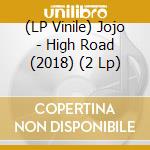 (LP Vinile) Jojo - High Road (2018) (2 Lp) vinile