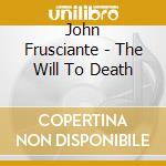 John Frusciante - The Will To Death cd