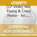 (LP Vinile) Neil Young & Crazy Horse - Arc (Live) vinile