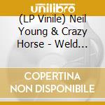 (LP Vinile) Neil Young & Crazy Horse - Weld (3 Lp) vinile