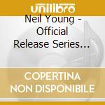 Neil Young - Official Release Series Discs 22, 23+, 24 & 25 (6 Cd) cd musicale