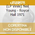 (LP Vinile) Neil Young - Royce Hall 1971 vinile