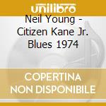 Neil Young - Citizen Kane Jr. Blues 1974 cd