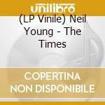 (LP Vinile) Neil Young - The Times vinile