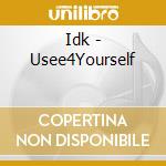 Idk - Usee4Yourself cd