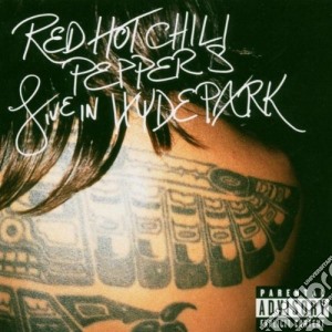 Red Hot Chili Peppers - Live In Hyde Park cd musicale di RED HOT CHILI PEPPERS