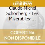 Claude-Michel Schonberg - Les Miserables: The Staged Concert (2 Cd) cd musicale