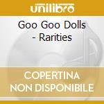 Goo Goo Dolls - Rarities cd