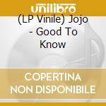 (LP Vinile) Jojo - Good To Know vinile