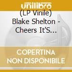 (LP Vinile) Blake Shelton - Cheers It'S Christmas lp vinile