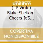 (LP Vinile) Blake Shelton - Cheers It'S Christmas vinile
