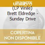 (LP Vinile) Brett Eldredge - Sunday Drive lp vinile