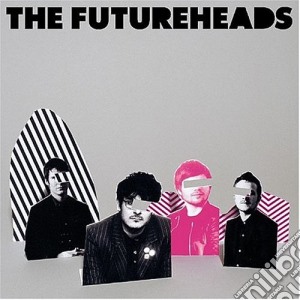 Futureheads (The) - The Futureheads cd musicale di Futureheads