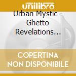 Urban Mystic - Ghetto Revelations [Us Import]