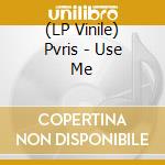 (LP Vinile) Pvris - Use Me lp vinile
