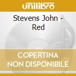 Stevens John - Red cd musicale di Stevens John