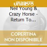 Neil Young & Crazy Horse - Return To Greendale (2 Cd) cd