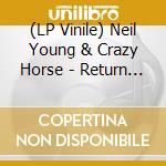 (LP Vinile) Neil Young & Crazy Horse - Return To Greendale (2 Lp) lp vinile