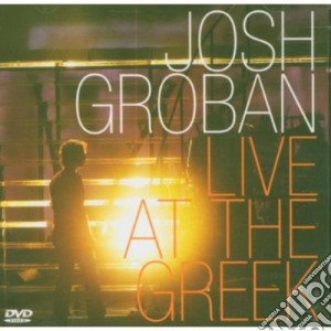 Josh Groban - Live At The Greek (Cd+Dvd) cd musicale di GROBAN JOSH
