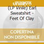 (LP Vinile) Earl Sweatshirt - Feet Of Clay lp vinile