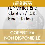 (LP Vinile) Eric Clapton / B.B. King - Riding With The King vinile