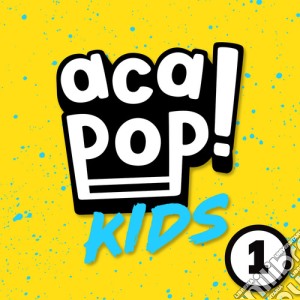 Acapop! Kids 1 / Various cd musicale