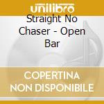 Straight No Chaser - Open Bar cd