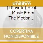 (LP Vinile) Heat - Music From The Motion Picture / Various (2 Lp) vinile