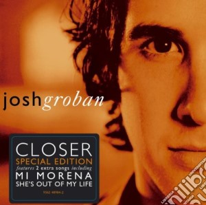 Josh Groban - Closer (Special Edition) cd musicale di GROBAN JOSH
