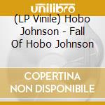 (LP Vinile) Hobo Johnson - Fall Of Hobo Johnson lp vinile