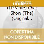 (LP Vinile) Cher Show (The) (Original Broadway Cast Recording) lp vinile