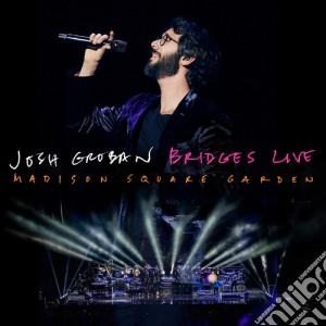 Josh Groban - Bridges Live: Madison Square Garden cd musicale di Josh Groban