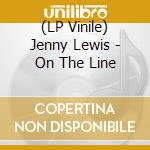 (LP Vinile) Jenny Lewis - On The Line lp vinile di Jenny Lewis