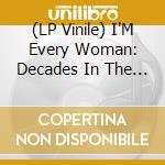(LP Vinile) I'M Every Woman: Decades In The Groove / Various (2 Lp) vinile