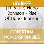 (LP Vinile) Hobo Johnson - Rise Of Hobo Johnson vinile