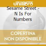 Sesame Street - N Is For Numbers cd