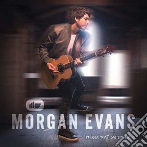 Morgan Evans - Things That We Drink To cd musicale di Morgan Evans