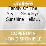 Family Of The Year - Goodbye Sunshine Hello Nighttime cd musicale di Family Of The Year