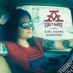 (LP Vinile) Ashley Mcbryde - Girl Going Nowhere lp vinile di Ashley Mcbryde