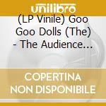 (LP Vinile) Goo Goo Dolls (The) - The Audience Is That Way lp vinile di Goo Goo Dolls