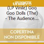 (LP Vinile) Goo Goo Dolls (The) - The Audience Is That Way vinile